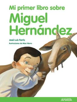 Mi primer libro sobre Miguel Hernández (Otras Colecciones - Libros Singulares - Mi Primer Libro)