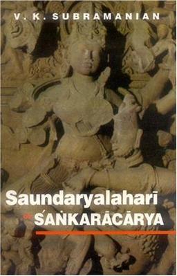 Saundaryalahari of Sankaracarya: Sanskrit Text in Devanagari With Roman Transliteration, English Translation, Explanatory Notes, Yantric Diagrams and