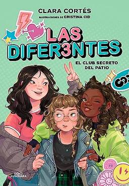 Las diferentes 1 - El club secreto del patio (Jóvenes lectores, Band 1)