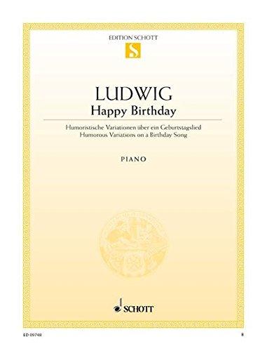 Happy Birthday: Humoristische Variationen über ein Geburtstagslied. Klavier. (Edition Schott Einzelausgabe)