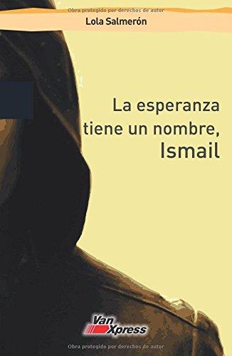 La esperanza tiene un nombre, Ismail