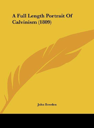 A Full Length Portrait Of Calvinism (1809)