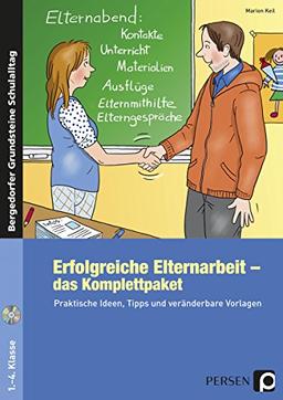 Erfolgreiche Elternarbeit - das Komplettpaket: Praktische Ideen, Tipps und veränderbare Vorlagen (1. bis 4. Klasse) (Bergedorfer® Grundsteine Schulalltag)