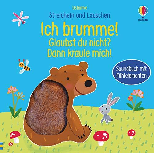 Streicheln und Lauschen: Ich brumme! Glaubst du nicht? Dann kraule mich!: ab 6 Monaten