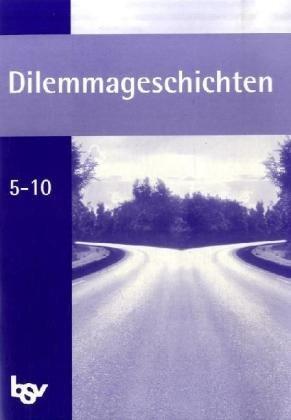 sehen - werten - handeln 5-10. Ethik. Dilemmageschichten. (Lernmaterialien)