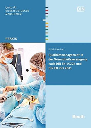 Qualitätsmanagement in der Gesundheitsversorgung nach DIN EN 15224 und DIN EN ISO 9001 (Beuth Praxis)