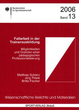 Fallarbeit in der Trainerausbildung: Möglichkeiten und Grenzen einer pädagogischen Professionalisierung