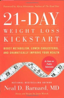 21-Day Weight Loss Kickstart: Boost Metabolism, Lower Cholesterol, and Dramatically Improve Your Health