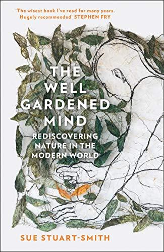 Stuart-Smith, S: Well Gardened Mind