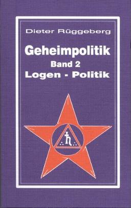 Geheimpolitik, Bd.2, Logen-Politik