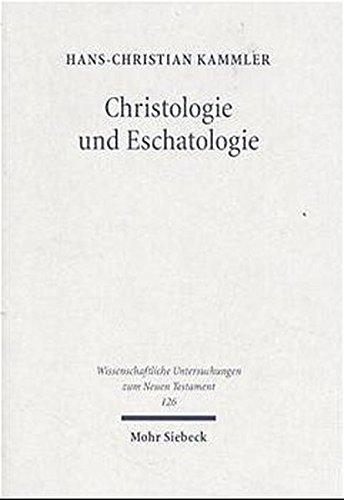 Christologie und Eschatologie: Joh 5,17-30 als Schlüsseltext johanneischer Theologie (Wissenschaftliche Untersuchungen zum Neuen Testament)