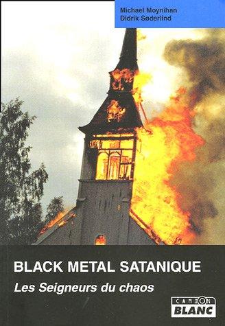 Les seigneurs du chaos : l'ascension sanglante du metal et du satanisme