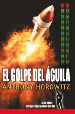 El Golpe del Aguila (Juvenil. Alex Rider)