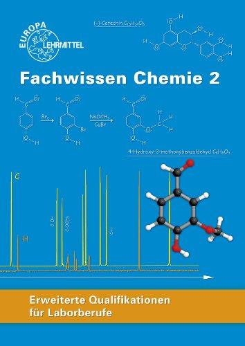 Fachwissen Chemie 2: Erweiterte Qualifikationen für Laborberufe