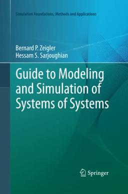 Guide to Modeling and Simulation of Systems of Systems (Simulation Foundations, Methods and Applications)