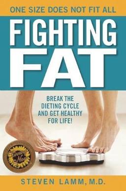 Fighting Fat: Break the Dieting Cycle and Get Healthy for Life!