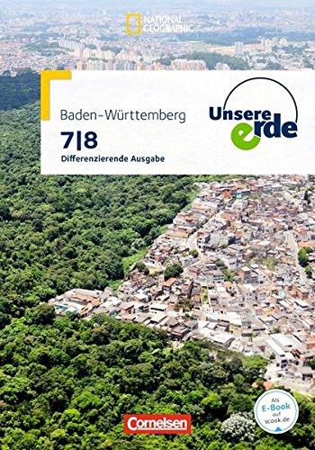 Unsere Erde - Differenzierende Ausgabe Baden-Württemberg / 7./8. Schuljahr - Schülerbuch