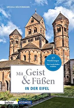 Mit Geist & Füßen. In der Eifel: Was Landschaften erzählen. 17 Wanderungen (Mit Geist und Füßen)