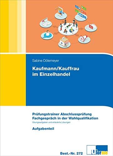 Kaufmann/Kauffrau im Einzelhandel (AO 2017): Prüfungstrainer Abschlussprüfung - Fachgespräch in der Wahlqualifikation