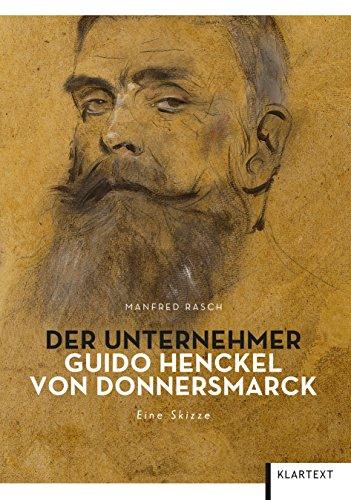 Der Unternehmer Guido Henckel von Donnersmarck: Eine Skizze