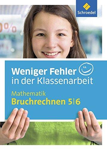 Weniger Fehler in der Klassenarbeit: Mathematik Bruchrechnen 5/6