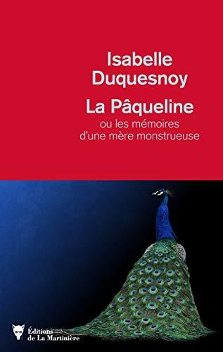 La Pâqueline ou Les mémoires d'une mère monstrueuse