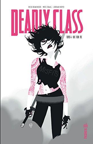 Deadly class. Vol. 4. Die for me