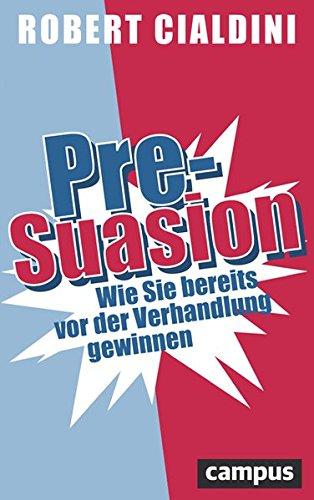 Pre-Suasion: Wie Sie bereits vor der Verhandlung gewinnen