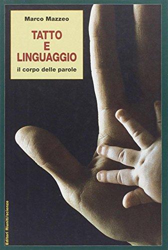 Tatto e linguaggio. Il corpo delle parole (Saggi. Scienze)