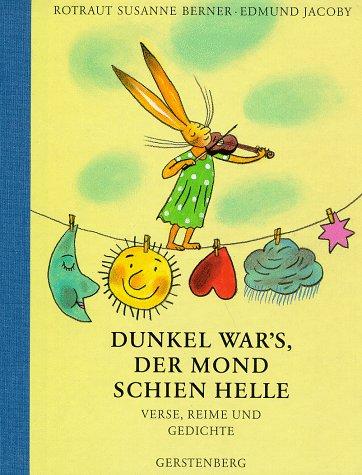 Dunkel war's, der Mond schien helle. Verse, Reime und Gedichte