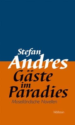 Werke in Einzelausgaben / Gäste im Paradies: Moselländische Novellen