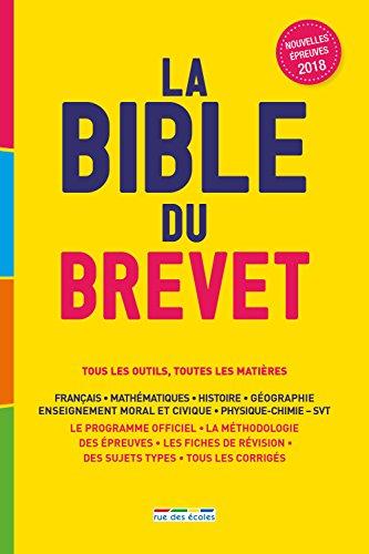 La bible du brevet : tous les outils, toutes les matières : nouvelles épreuves 2018