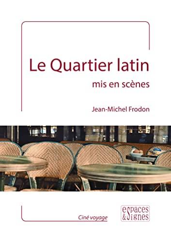 Le Quartier latin mis en scènes