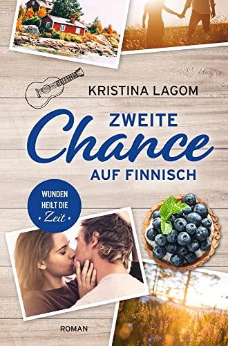 Zweite Chance auf Finnisch: Wunden heilt die Zeit (Finn-Love-Trilogie)