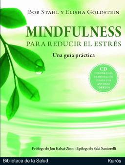 Mindfulness Para Reducir el Estres: Una Guia Practica [With CD (Audio)] = The Mindfulness-Based Stress Reduction Workbook: Una guia practica / a Practical Guide (Biblioteca de la Salud)