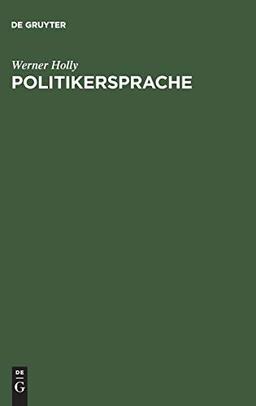 Politikersprache: Inszenierungen und Rollenkonflikte im informellen Sprachhandeln eines Bundestagsabgeordneten