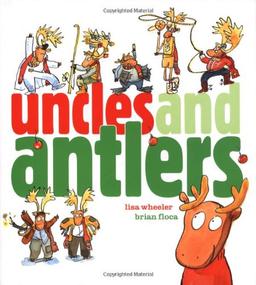 Uncles and Antlers (Richard Jackson Books (Atheneum Hardcover))