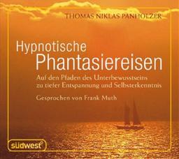 Hypnotische Phantasiereisen CD: Auf den Pfaden des Unterbewusstseins zu tiefer Entspannung und Selbsterkenntnis