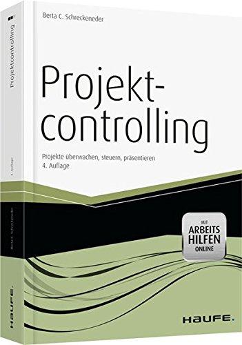 Projektcontrolling - mit Arbeitshilfen online: Projekte überwachen, steuern, präsentieren (Haufe Fachbuch)