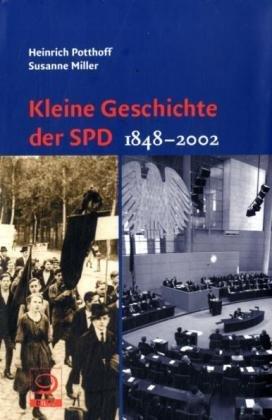 Kleine Geschichte der SPD. Darstellung und Dokumentation 1848 - 2002: Darstellung und Dokumentation 1848 - 1983