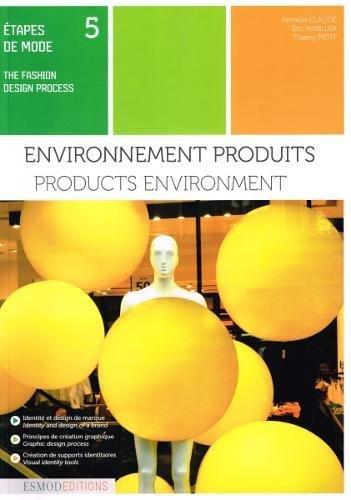 Etapes de mode. Vol. 5. Environnement produits. Products environment. The fashion design process. Vol. 5. Environnement produits. Products environment