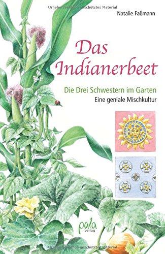 Das Indianerbeet: Die Drei Schwestern im Garten