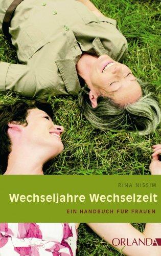 Wechseljahre - Wechselzeit: Ein naturheilkundliches Handbuch