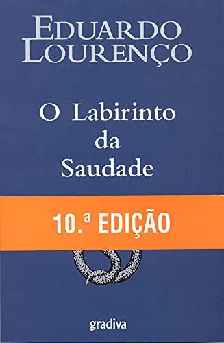 O Labirinto da Saudade: Psicanalise mitica do destino português