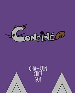 Confiné: cha-cun chez soi