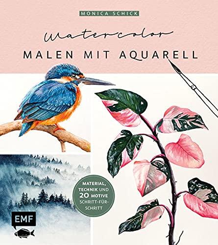 Watercolor – Malen mit Aquarell: Material, Technik und 20 Motive Schritt-für-Schritt