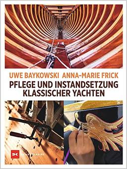 Pflege und Instandsetzung klassischer Yachten