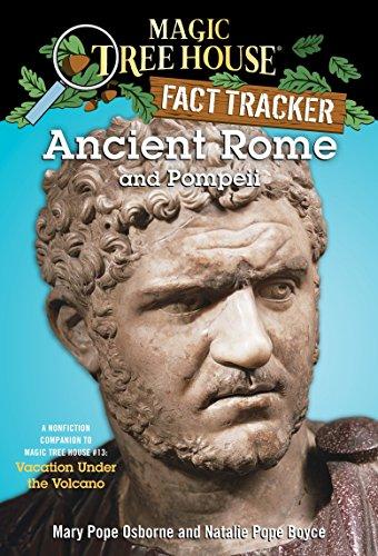 Ancient Rome and Pompeii: A Nonfiction Companion to Magic Tree House #13: Vacation Under the Volcano (Magic Tree House (R) Fact Tracker, Band 14)