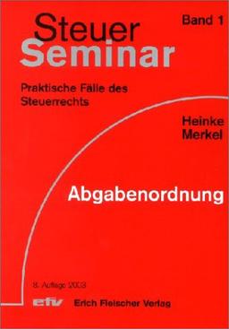 Steuer-Seminar Abgabenordnung. 64 praktische Fälle