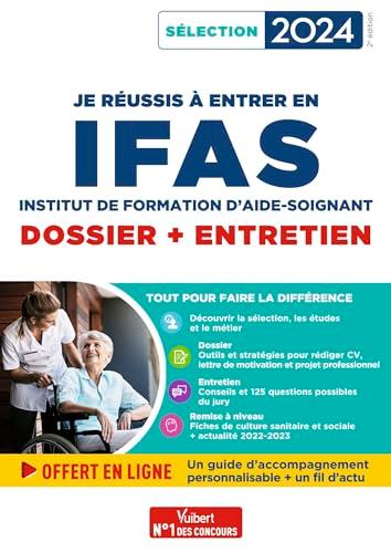 Je réussis à entrer en IFAS, institut de formation d'aide-soignant : dossier + entretien : sélection 2024